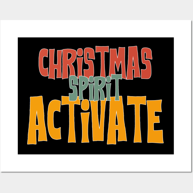 Christmas spirit activate Wall Art by MZeeDesigns